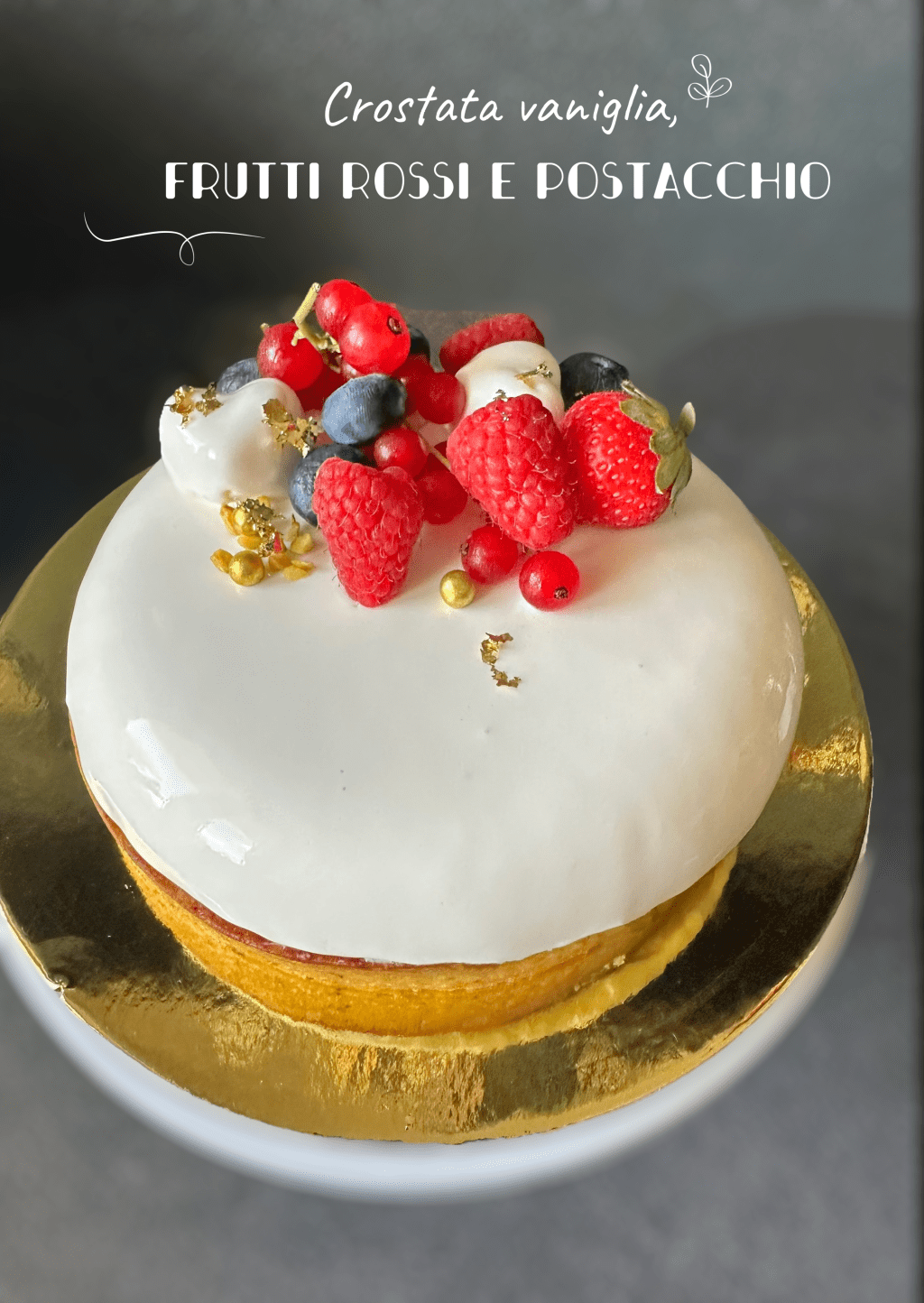 CROSTATA VANIGLIA, FRUTTI ROSSI E&nbsp;PISTACCHIO