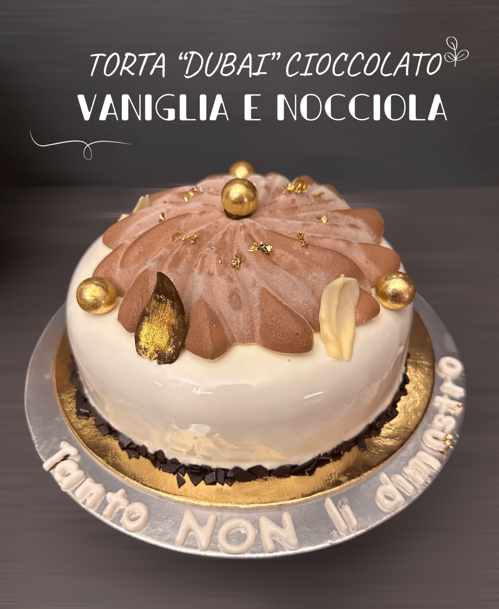 TORTA “DUBAI” CIOCCOLATO VANIGLIA E&nbsp;NOCCIOLA