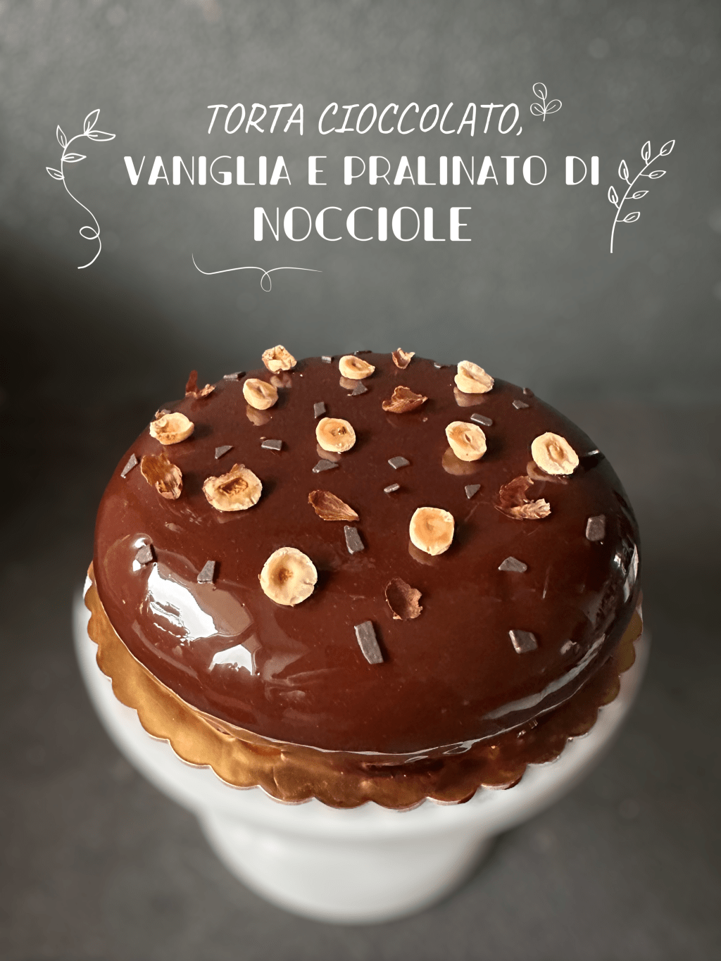 TORTA CIOCCOLATO, VANIGLIA E PRALINATO DI&nbsp;NOCCIOLE
